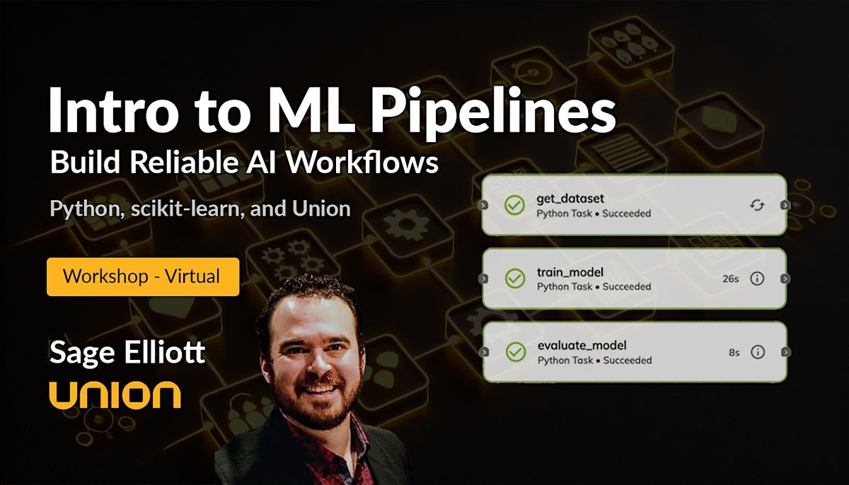 Intro to ML Pipelines: Build Reliable AI Workflows - Free MLOps Workshop