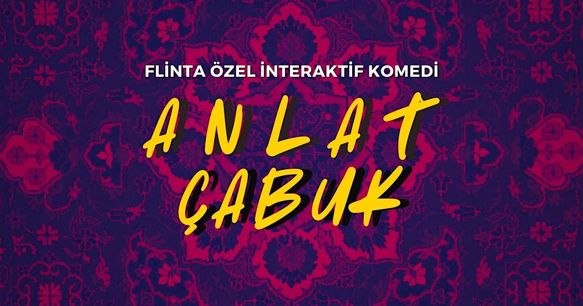 ANLAT \u00c7ABUK - KADINLARA \u00d6ZEL \u0130NTERAKT\u0130F KOMED\u0130 GECES\u0130