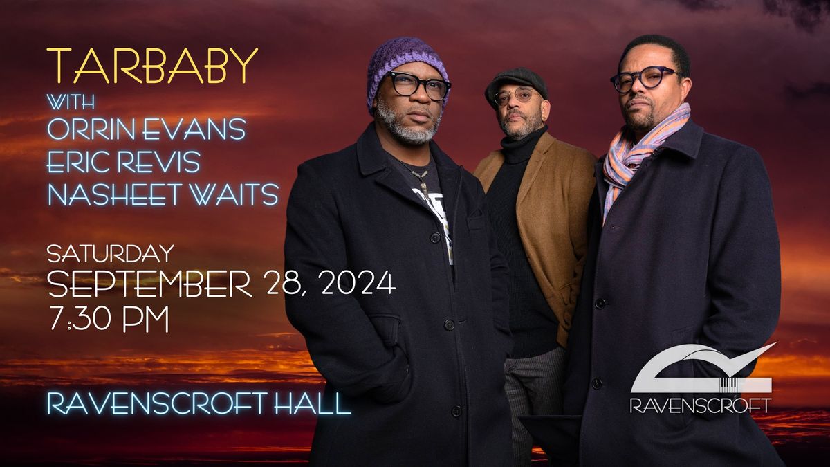 Tarbaby With Orrin Evans, Eric Revis & Nasheet Waits