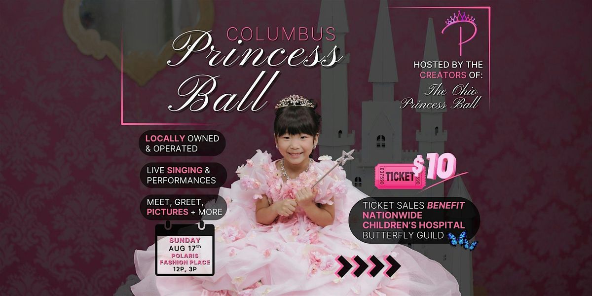 Columbus Princess Ball :  Benefiting Nationwide Childrens Hospital  Hospice