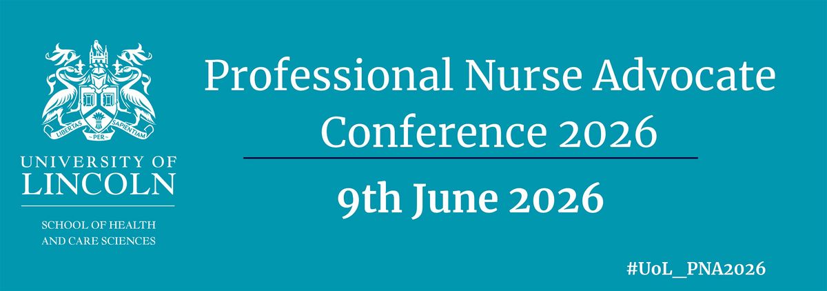 University of Lincoln Professional Nurse Advocate Conference