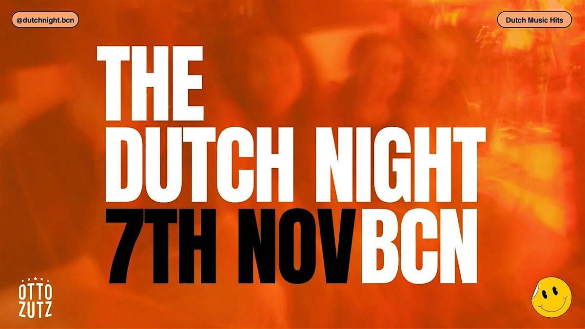 The Dutch Night BCN  - Het Eerste feest voor Nederlanders in Barcelona!