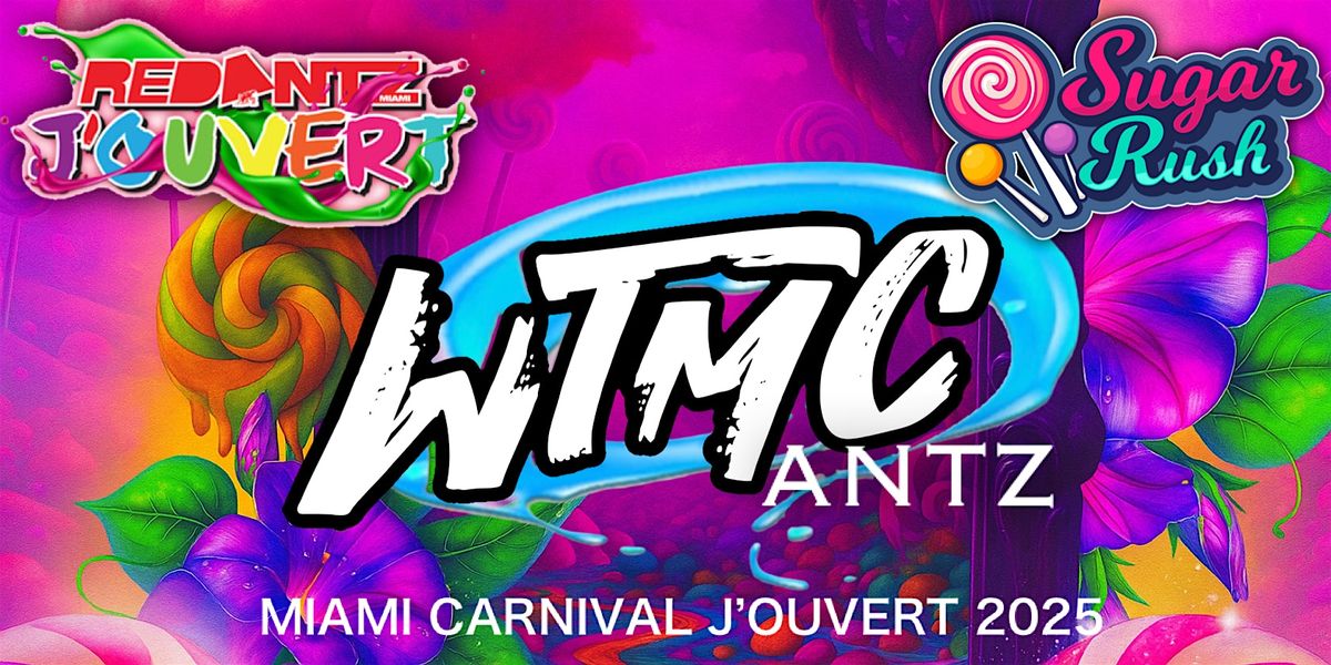 WTMC x Red Antz Miami Jouvert 2025 - Miami Carnival (WTMCantz)