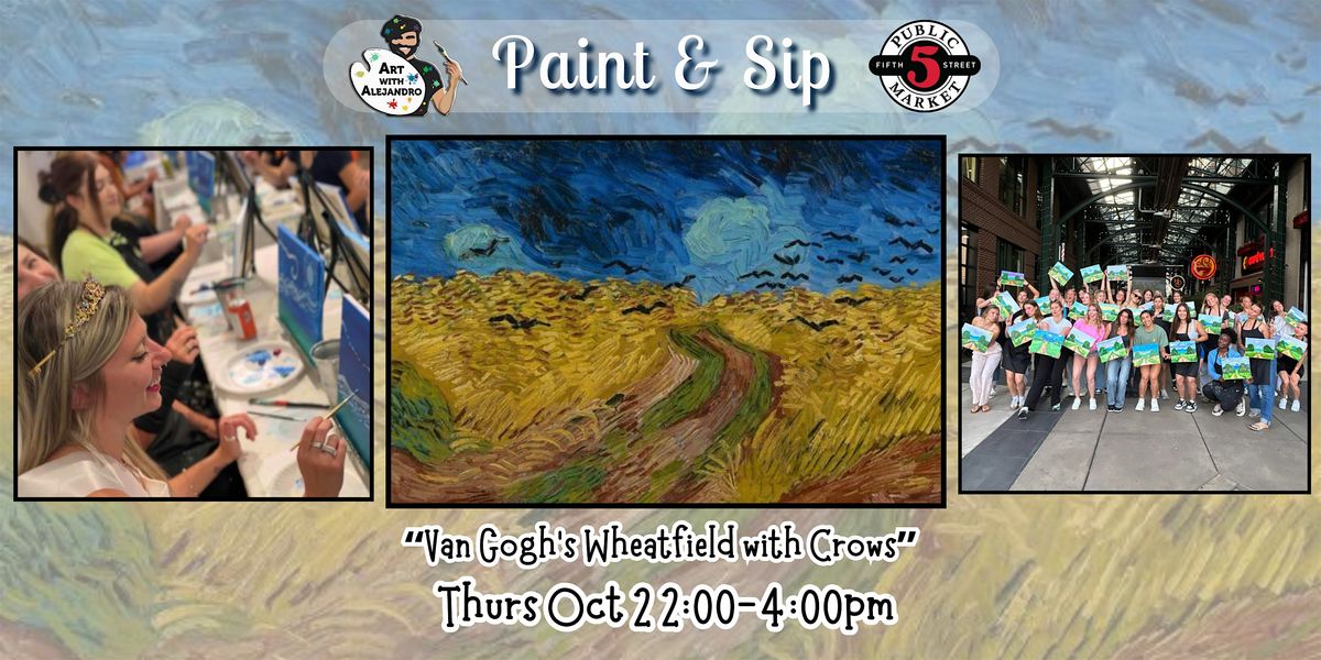 Paint & Sip at 5th St Alley \u201cVan Gogh\u2019s Wheatfield with Crows\u201d