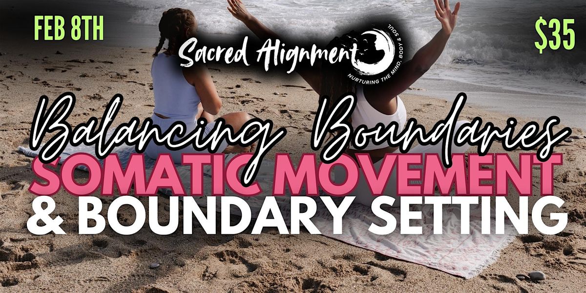 Balancing Boundaries: Somatic Movement and Boundary Setting