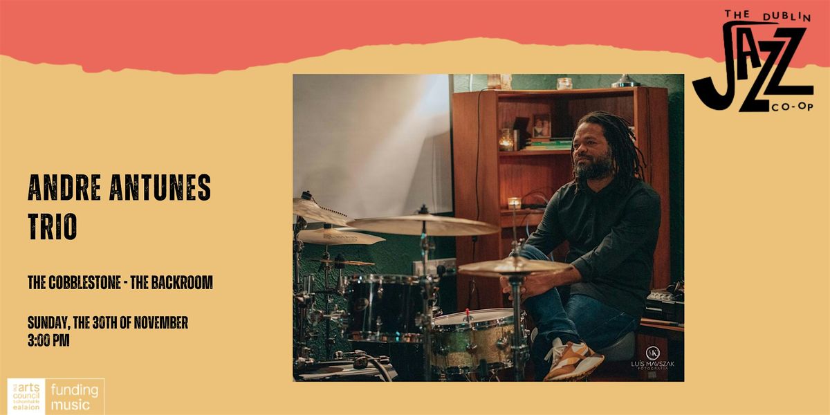 The Dublin Jazz Co-op presents: The Andr\u00e9 Antunes Trio