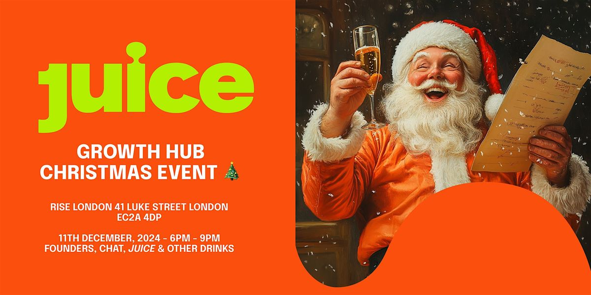 Juice's Growth Hub event: Christmas edition