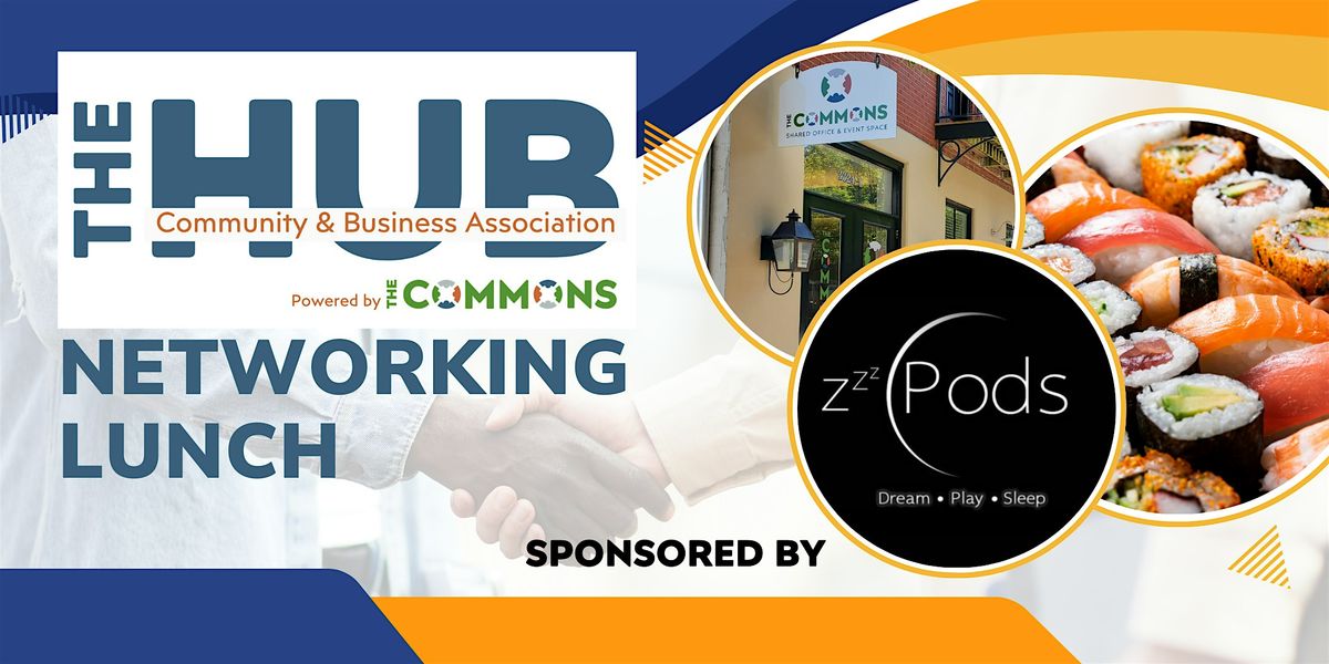 MARCH NETWORKING LUNCH - The HUB | Community & Business Association