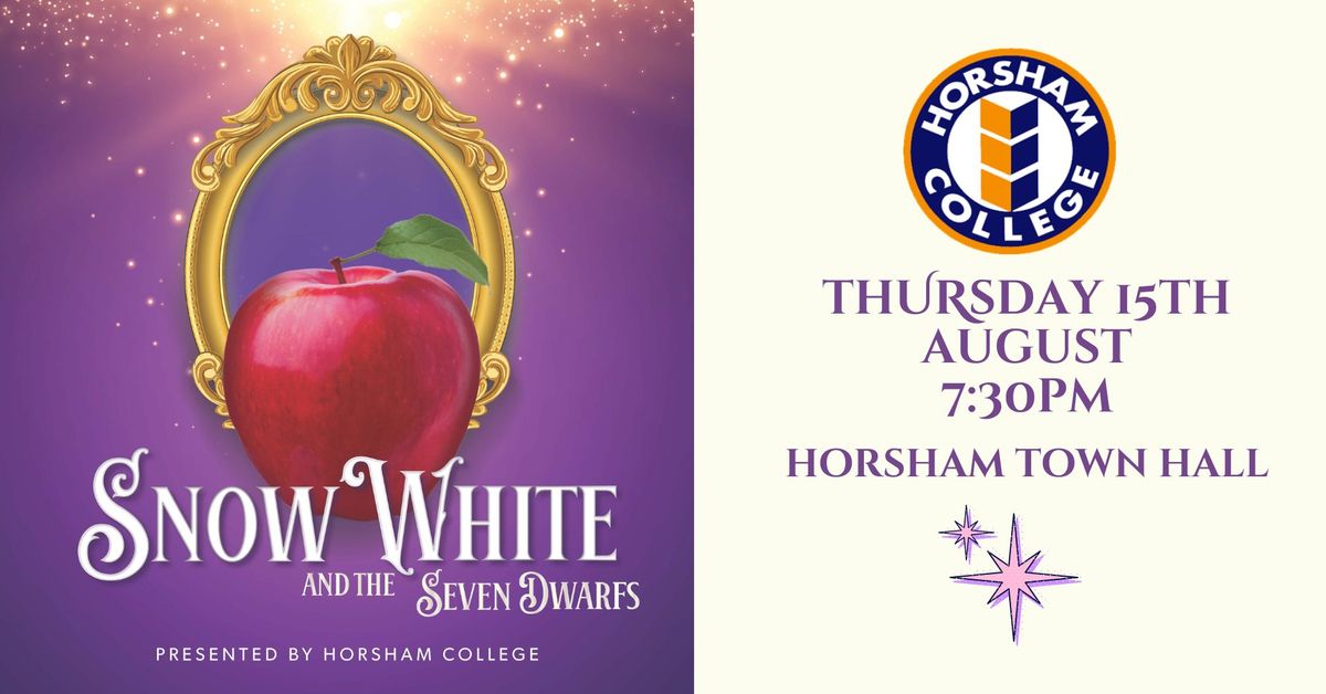 ? Horsham College Production - Snow White and the Seven Dwarfs ?