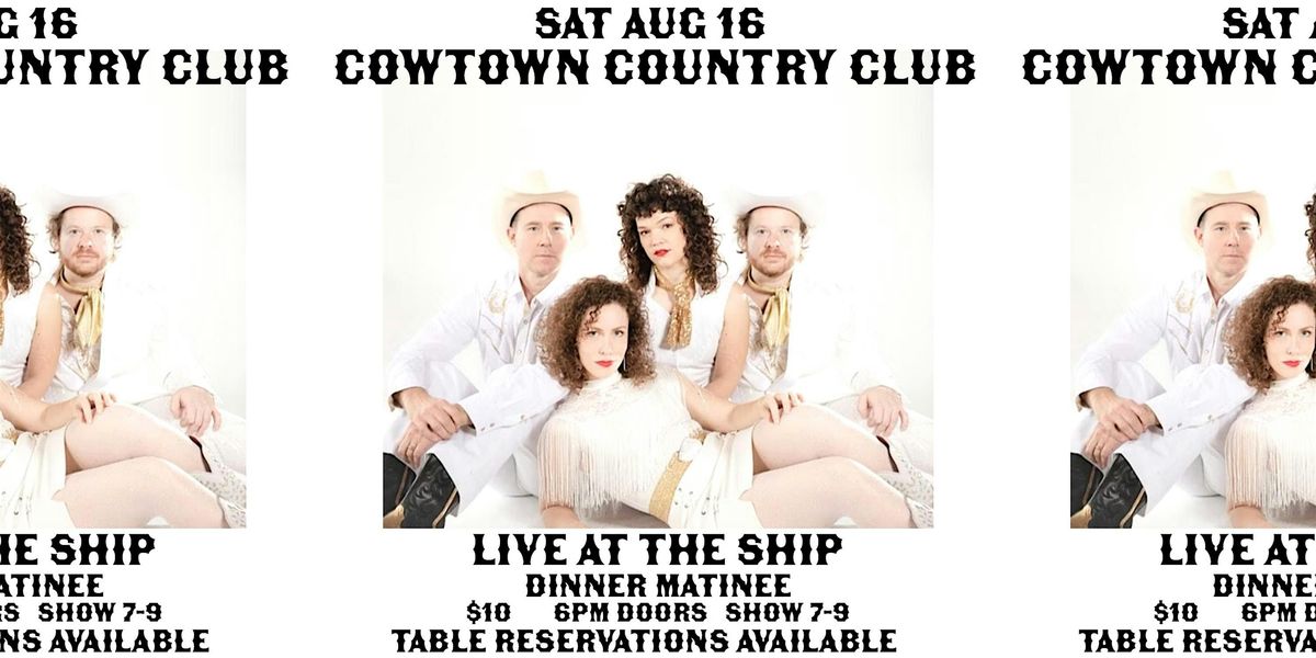 Cowtown Country Club Dinner Matinee