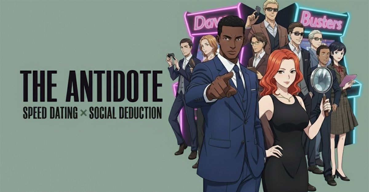 The Antidote: Speed Dating x Social Deduction