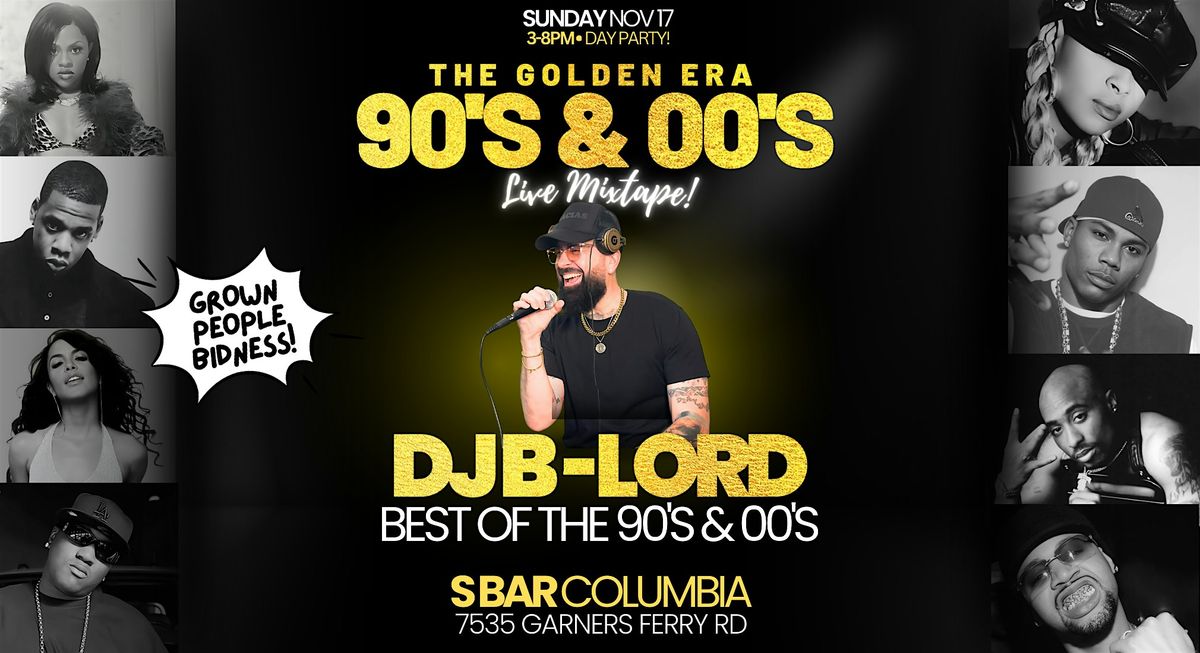 The Golden Era - 90's & 00's - Day Party with DJ B-LORD!