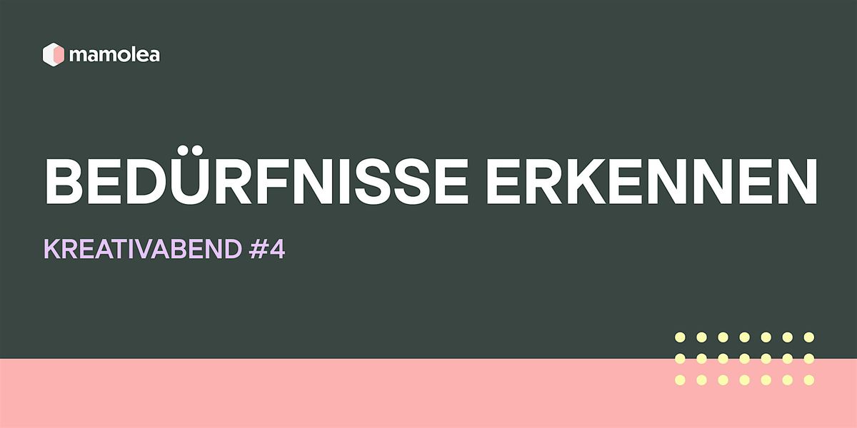 Kreativabend #4: Bed\u00fcrfnisse erkennen