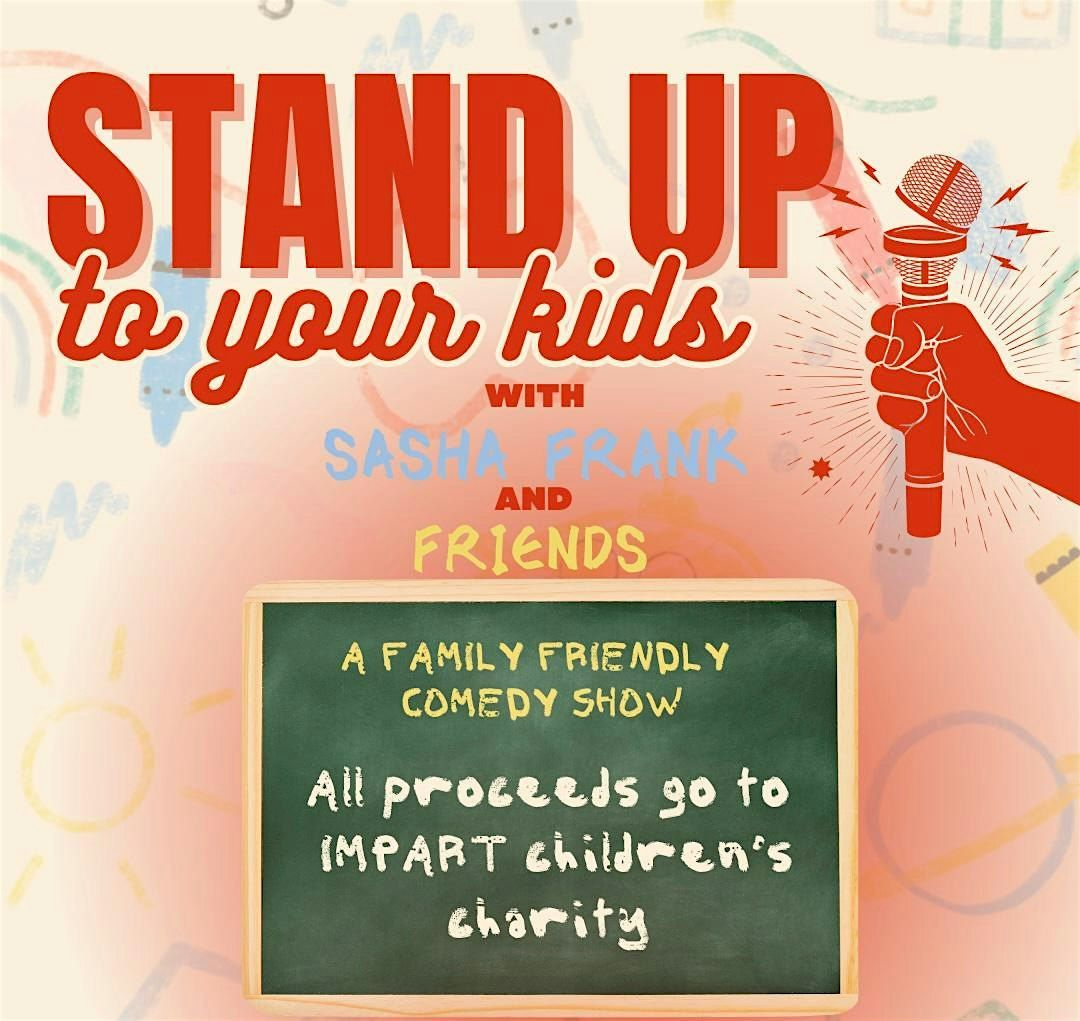 Stand Up To Your Kids - A Family Friendly Stand-Up Comedy Show