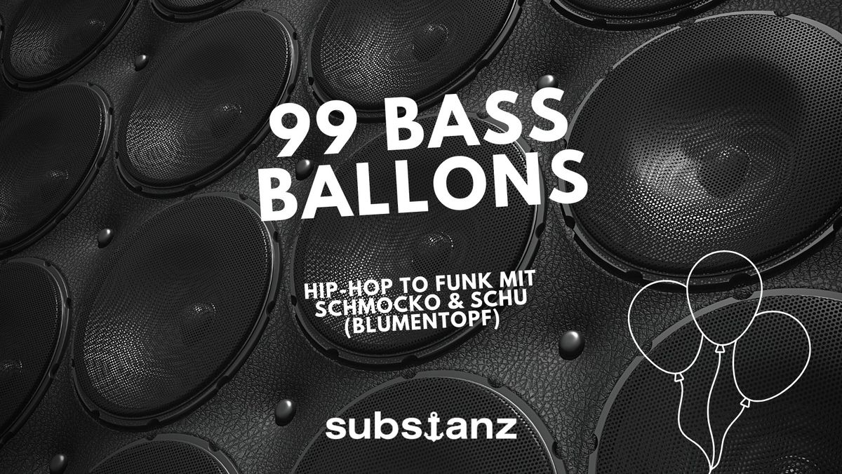 99 BASS BALLONS - FROM HIPHOP TO FUNK