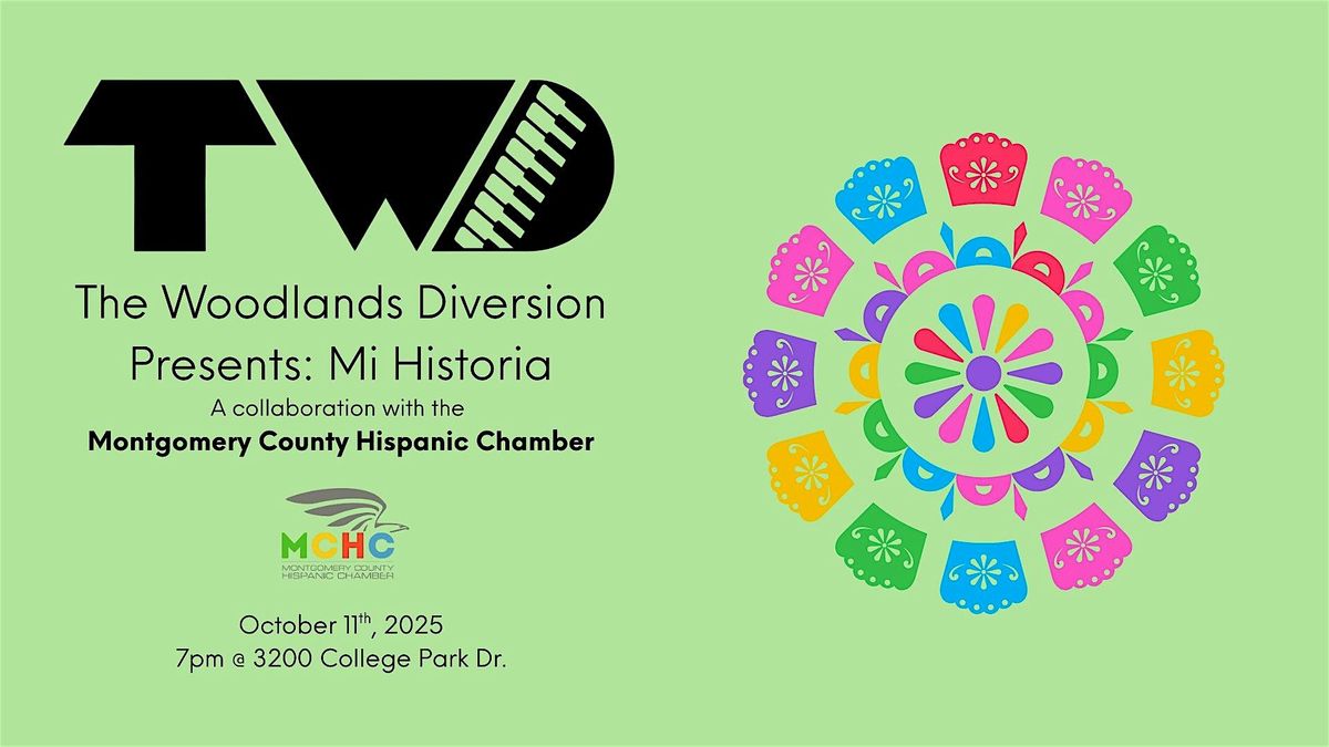 The Woodlands Diversion Presents: Mi Historia