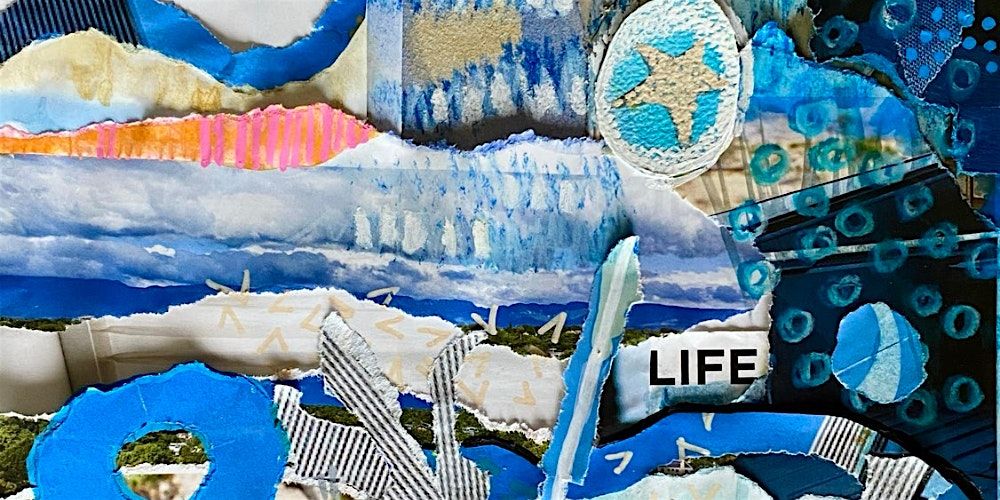 Look, Feel, Create: Navigating your life in collage