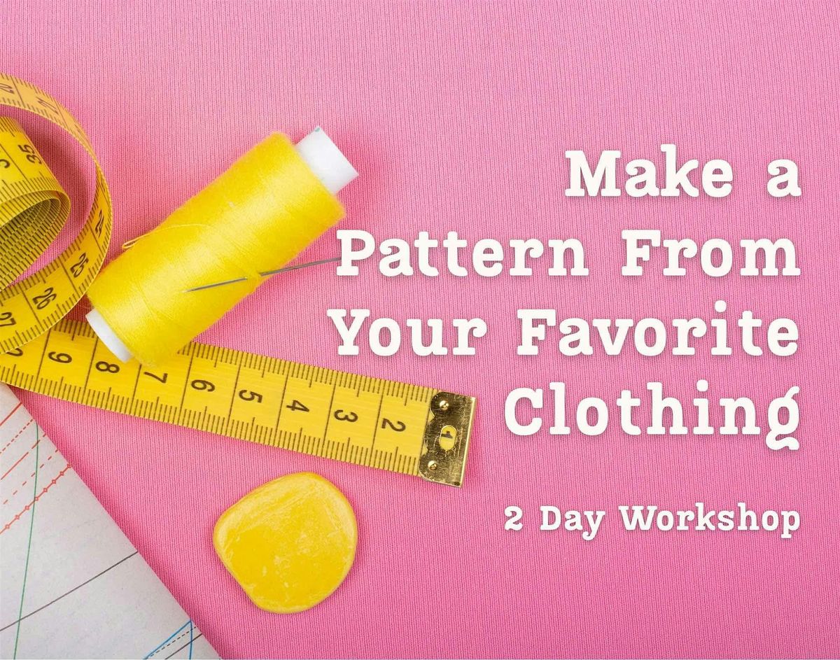 Make a pattern from your favorite clothing