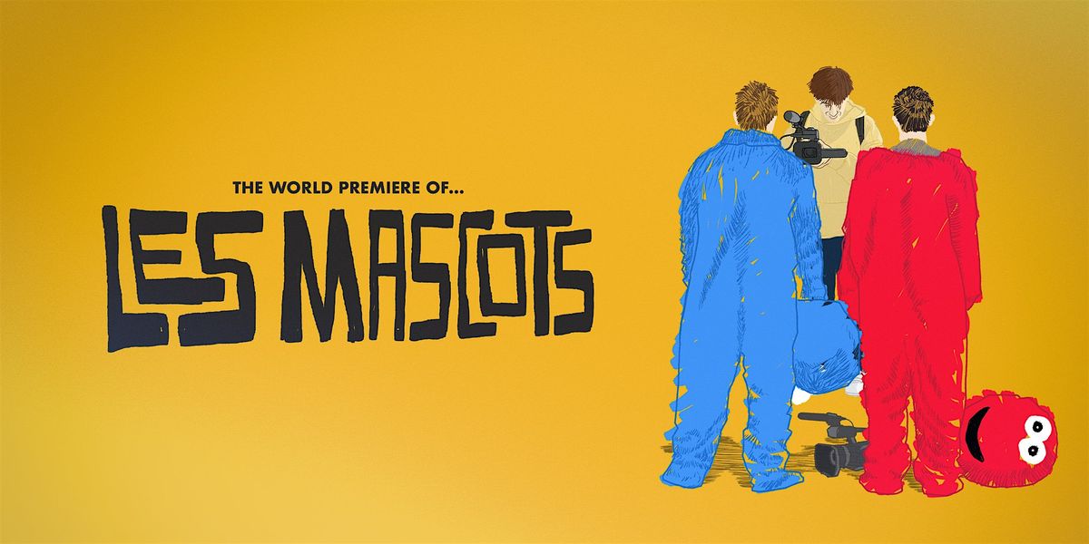 Out of Order Presents: World Premiere of LES MASCOTS