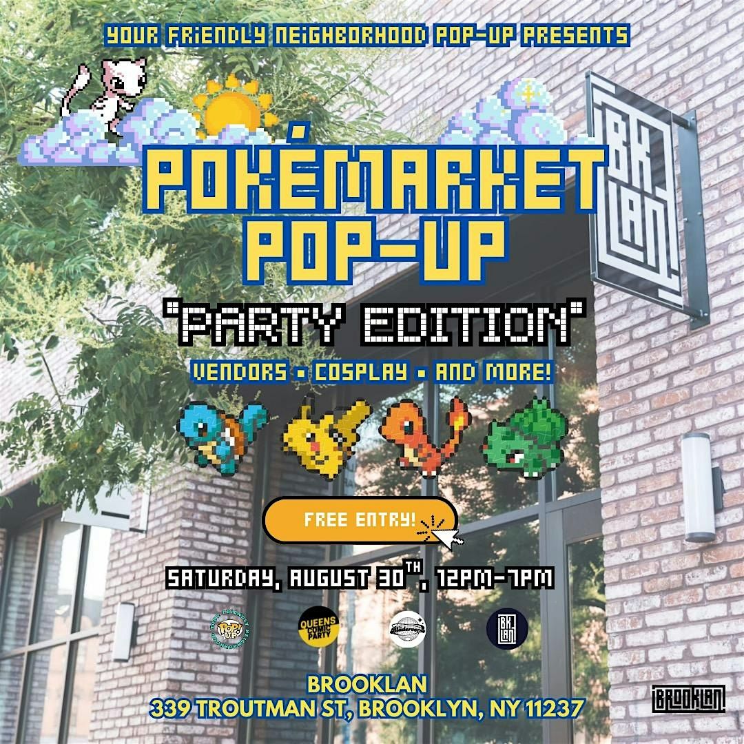 Pok\u00e9Market Pop-Up "PARTY EDITION! Pokemon collectibles and more!