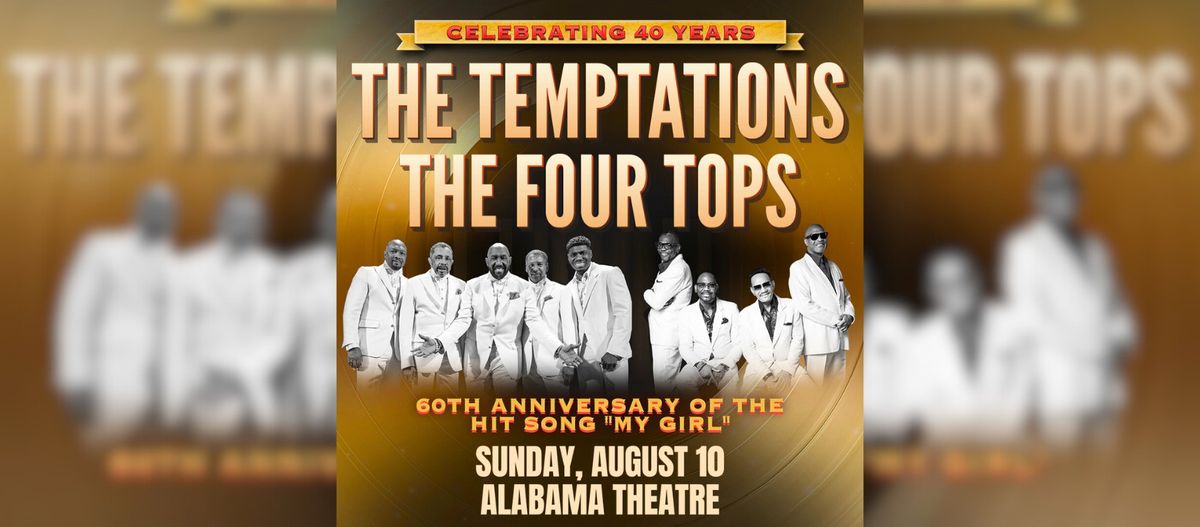 The Temptations & The Four Tops, 40th Anniversary Tour, Sunday 8\/10 at 7pm