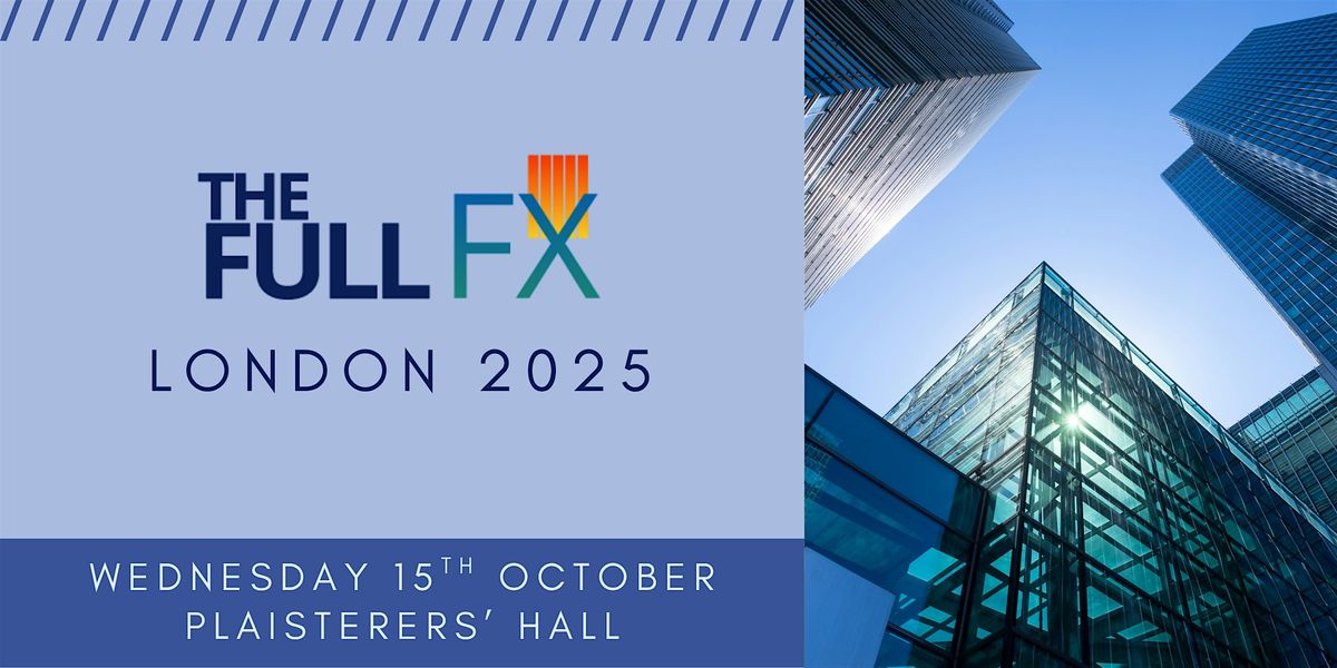 The Full FX London 2025