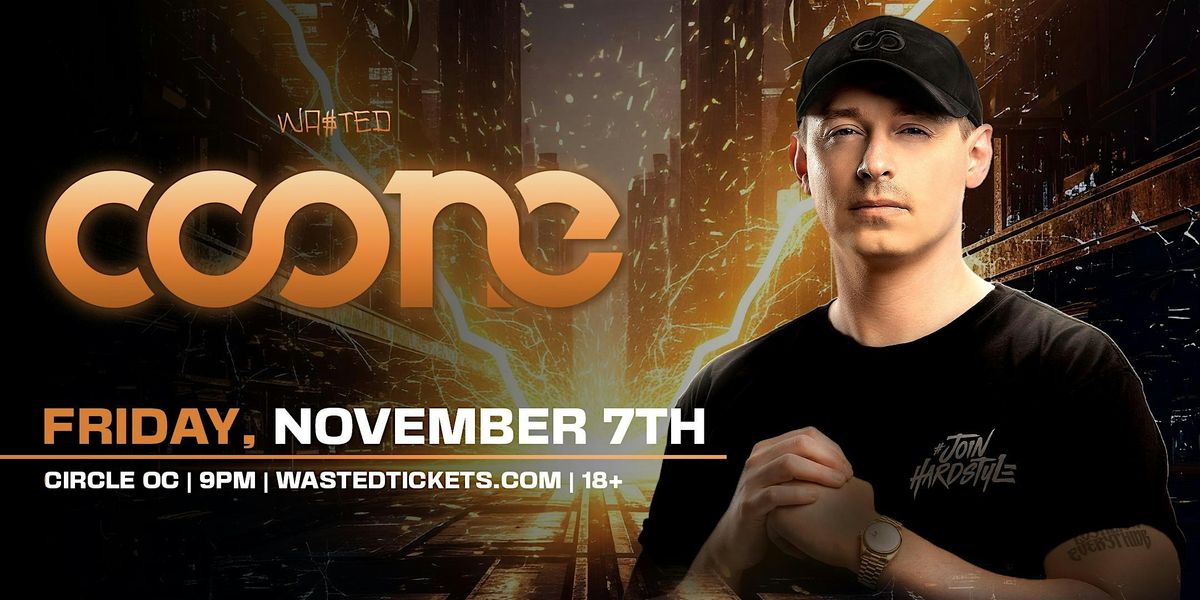 Orange County: COONE @ The Circle OC [18+]