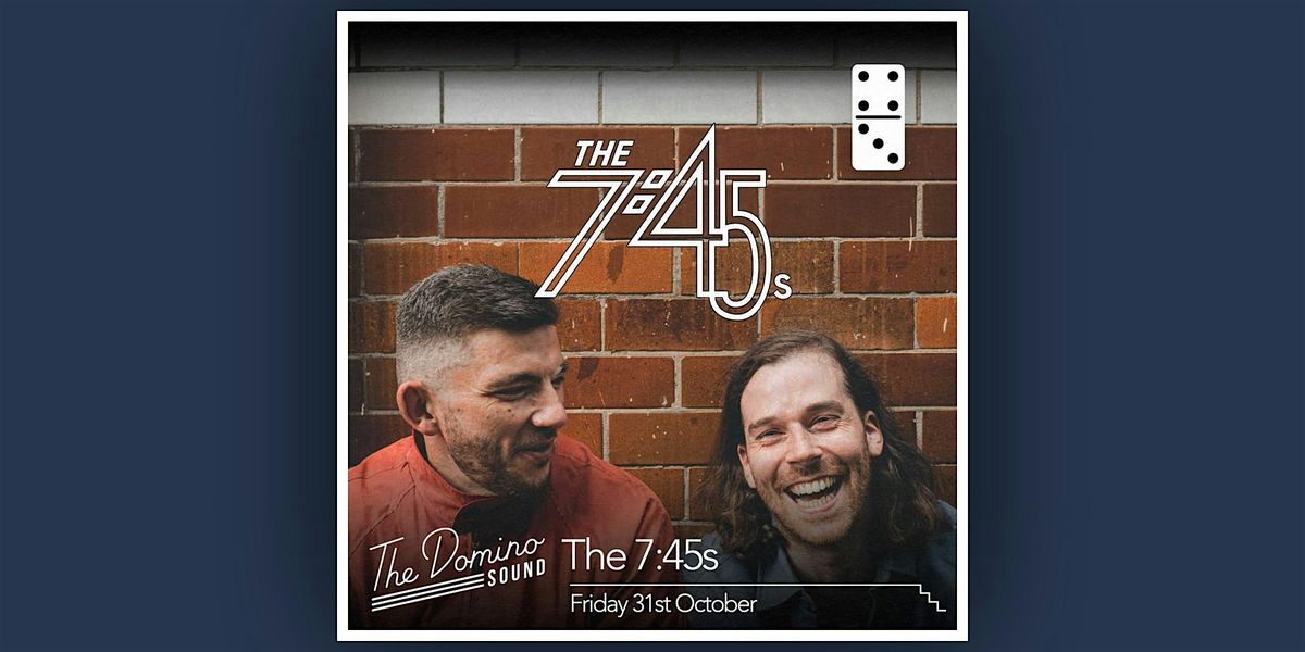 The 7:45s
