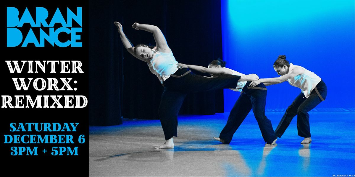 Baran Dance | WINTER WORX: REMIXED