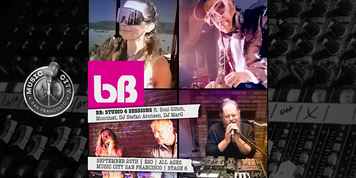 BB: STUDIO 6 SESSIONS \u2022 SEPTEMBER 25TH ft. Multiple EDM Sets