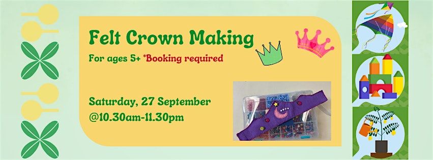 Felt Crown Making (Ages 5+)