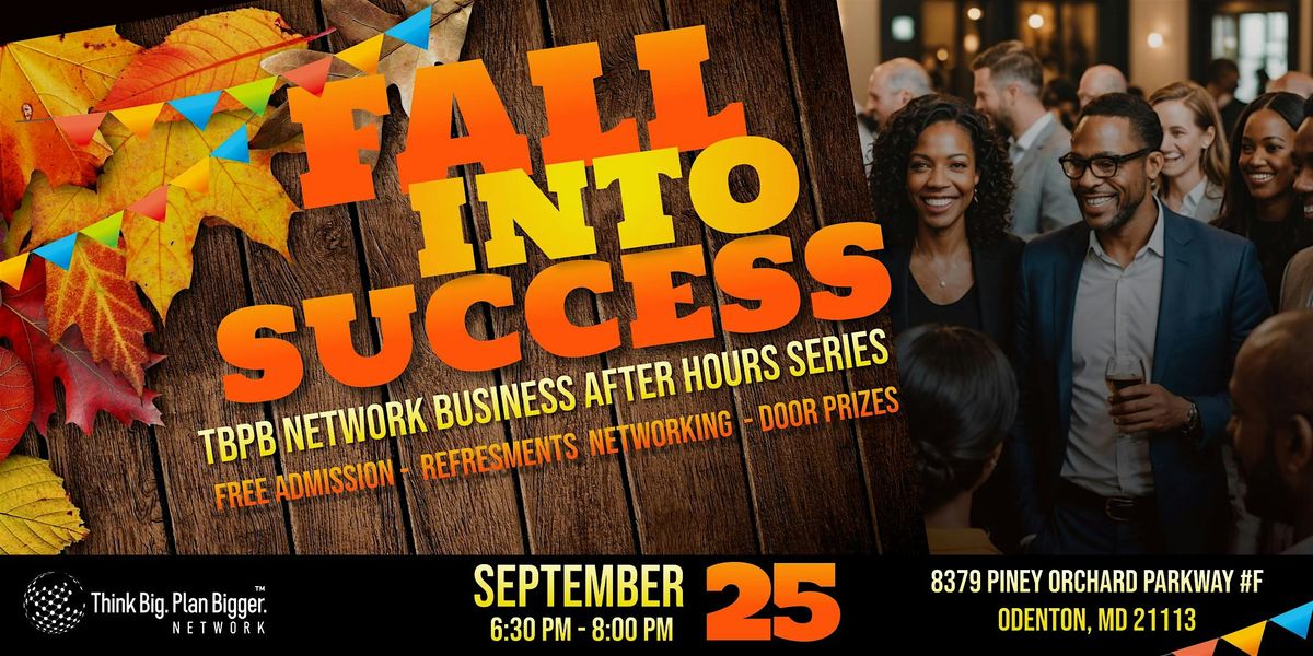 Think Big Plan Bigger Network (TM) Presents: Business After Hours Bash