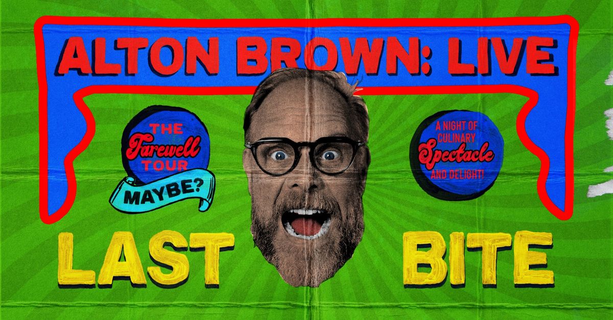 Alton Brown Live: Last Bite