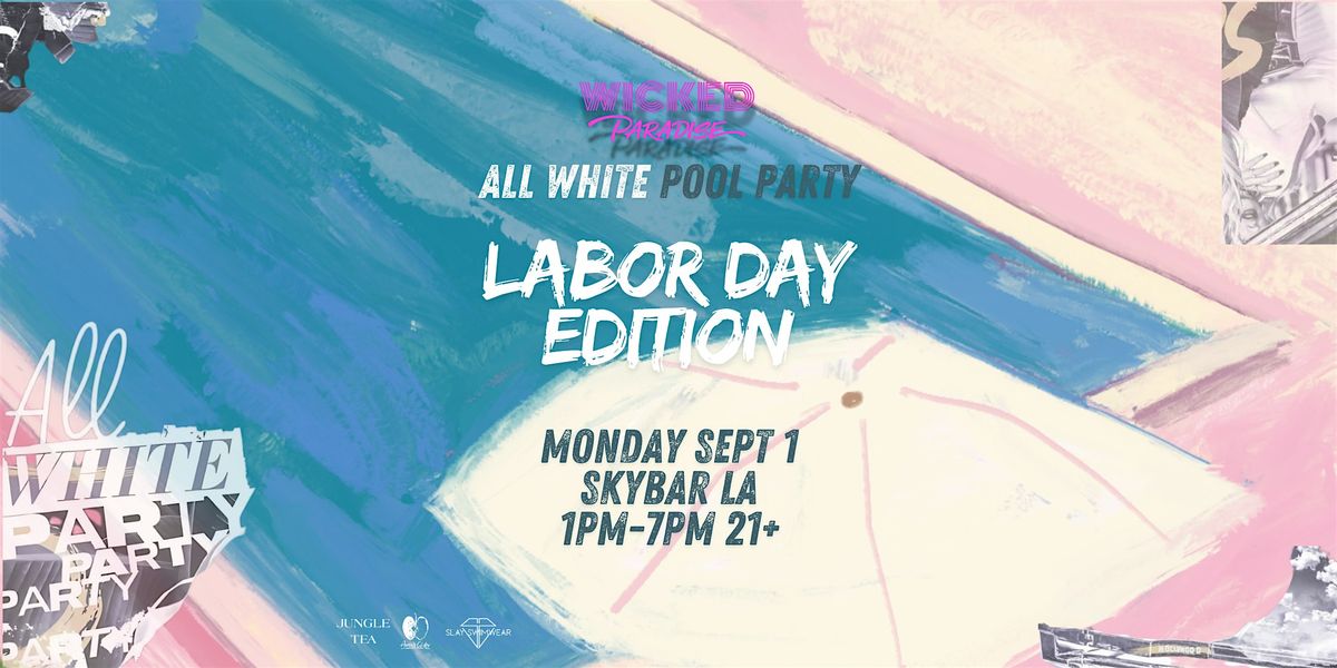 Wicked Paradise: The All White Labor Day Pool Party