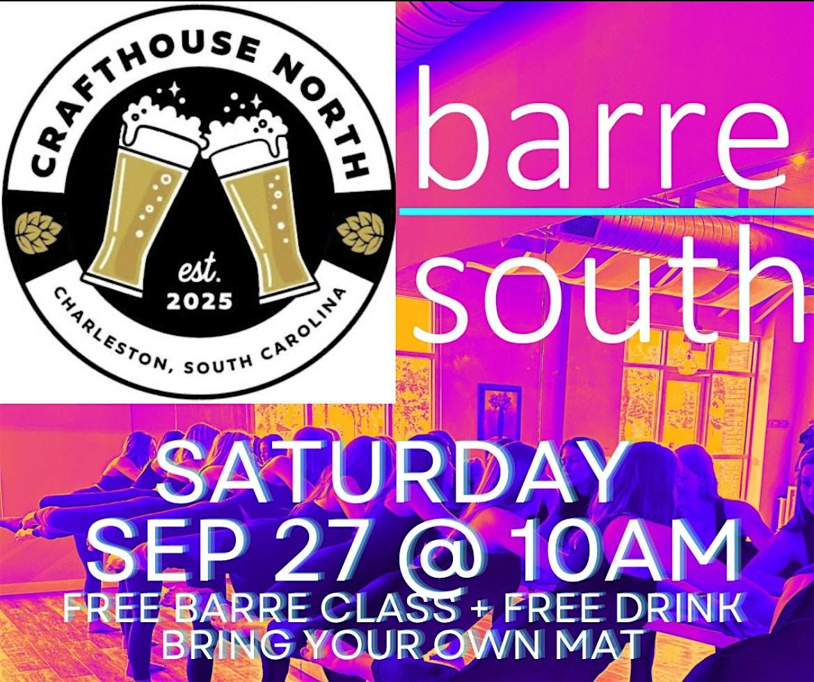 FREE Barre South Class at Crafthouse North