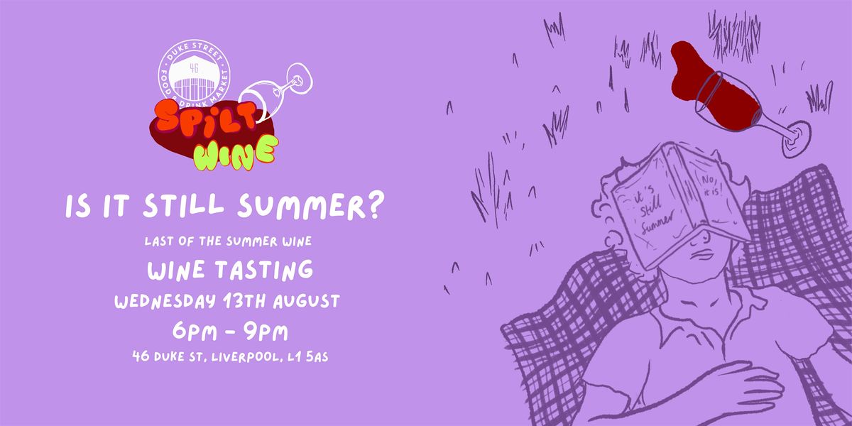Spilt Wine Tasting: Is it Still Summer?