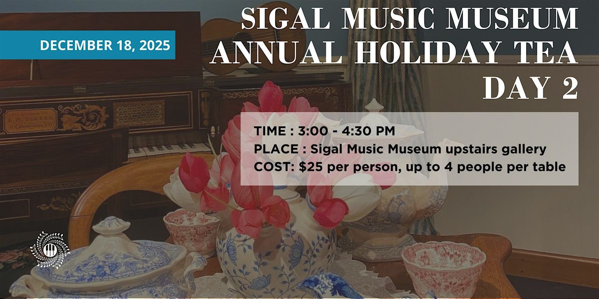 Annual Holiday Tea at Sigal Music Museum - Day 2