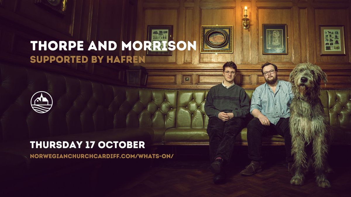 Thorpe and Morrison - Supported by Hafren