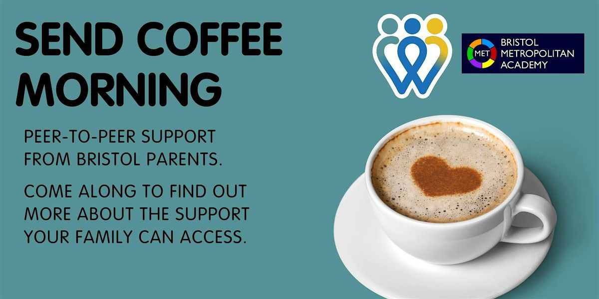 Bristol Metropolitan Academy | SEND Coffee Morning | School Families Only