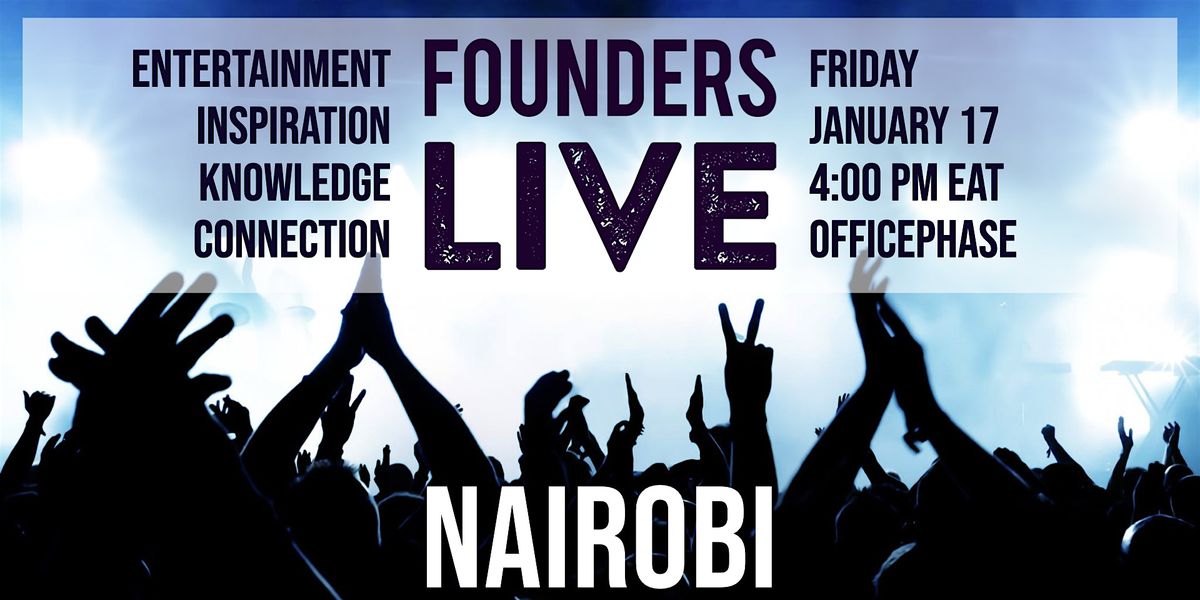 Founders Live Nairobi