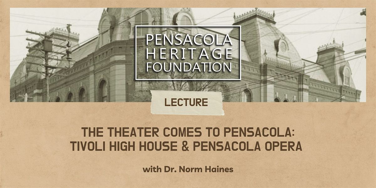 The Theater Comes to Pensacola: Tivoli High House & Pensacola Opera