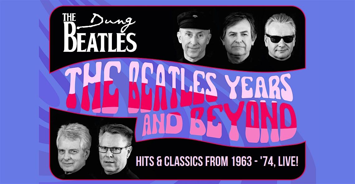 The Dung Beatles - The Beatles Years & Beyond