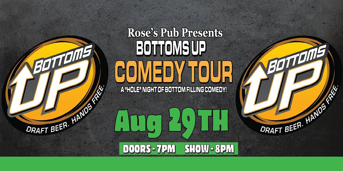 Bottoms Up Comedy Tour LIVE at Roses Pub