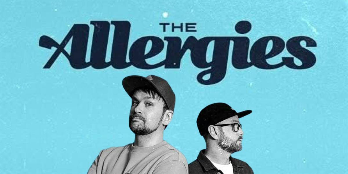 The Allergies (DJ Set) support from DJ Graham S