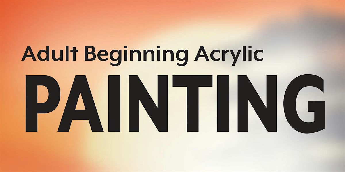 Adult Beginning Acrylic - 6 weeks - Starts 2\/26\/25