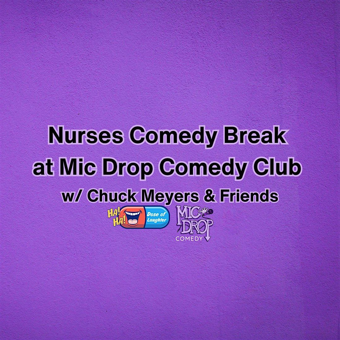 Nurses' Comedy Break at Mic Drop