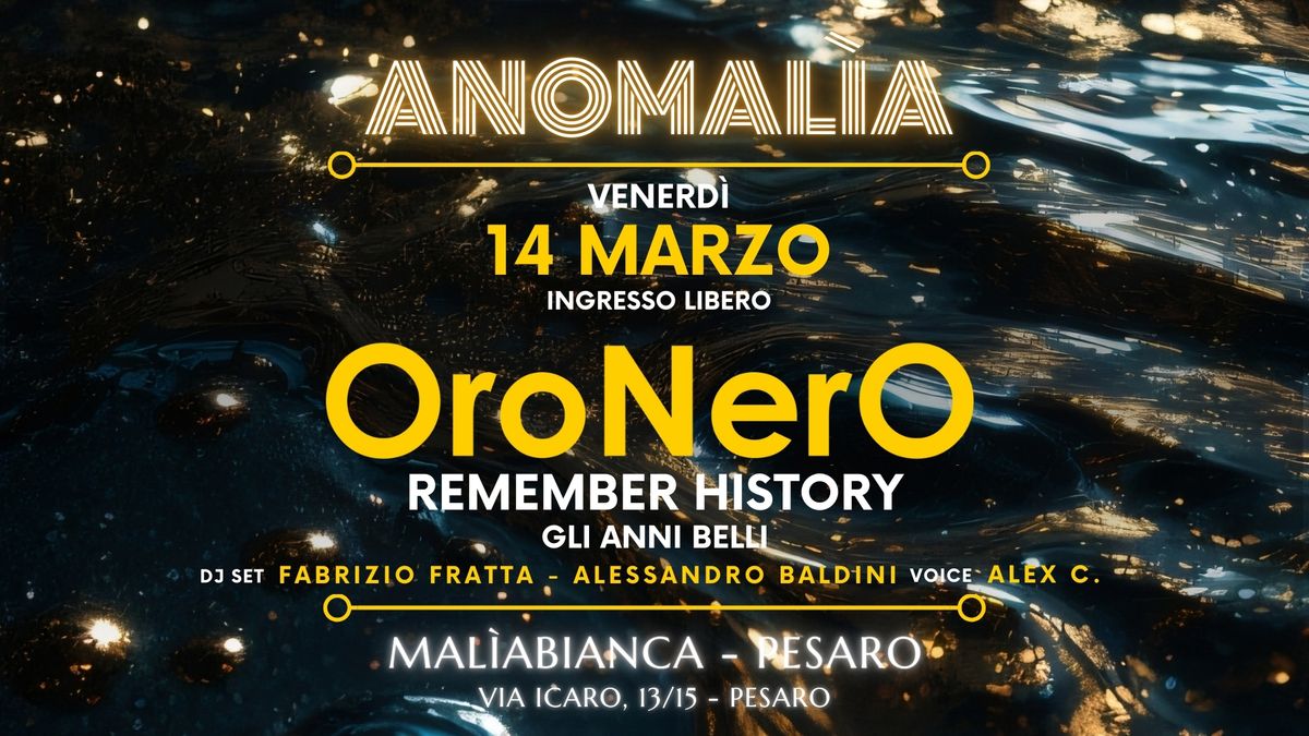 ANOMAL\u00ccA - ORO NERO REMEMBER HISTORY - GLI ANNI BELLI