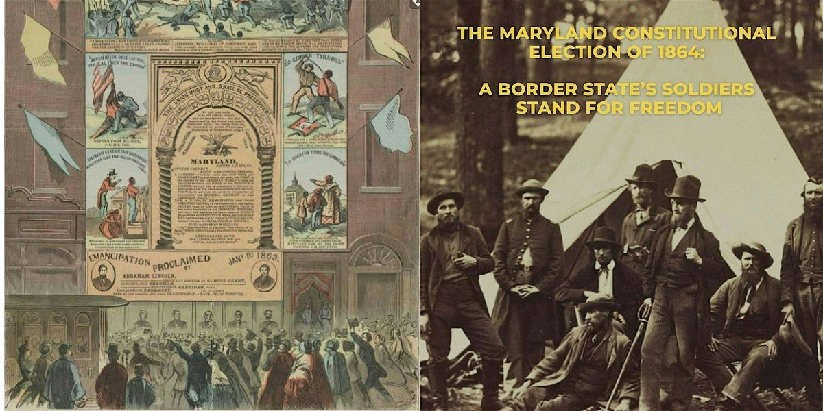 The Maryland 1864 Constitution: A Border State's Soldiers Stand for Freedom