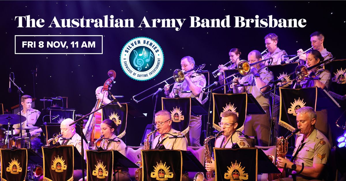 Silver Series: The Australian Army Band Brisbane