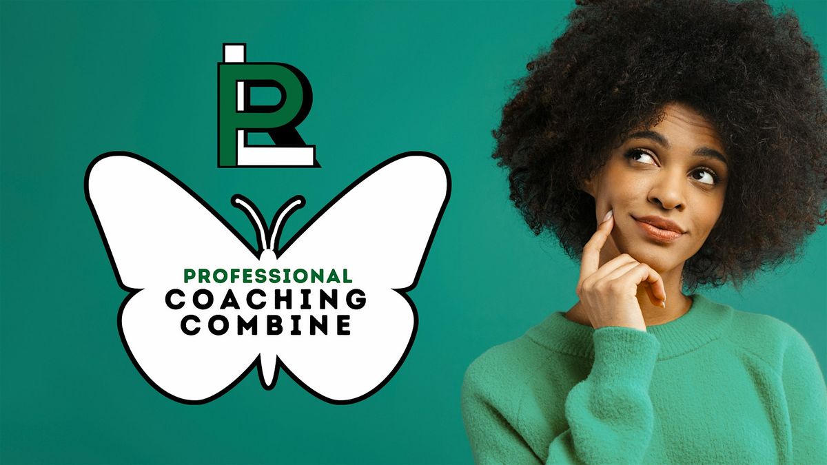 Professional Coaching Combine: A Game Plan for Your Next Move